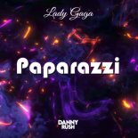 Lady Gaga - Paparazzi (Danny Rush Remix)
