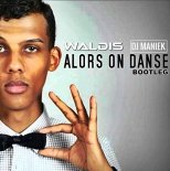 Stromae - Alors On Danse (Dj Maniek & Waldis Bootleg)