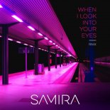 Samira - When I Look Into Your Eyes (Chimera State Rmx)