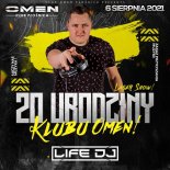 Life Dj - Omen Club Płośnica 06.08.2021