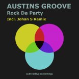 Austins Groove - Rock Da Party (Johan S Remix)