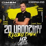 Mr. Cheez - Omen Club Płośnica 06.08.2021