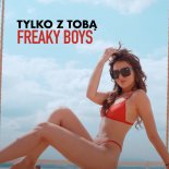Freaky Boys - Tylko Z Tobą (Radio Edit)