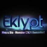 Meg & Dia - Monster (Eklypt 2k21 Remaster Extended)