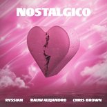Rvssian, Rauw Alejandro feat. Chris Brown - Nostálgico (Original Mix)
