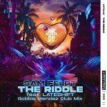 Sam Feldt, Lateshift - The Riddle (Robbie Mendez Club Mix)