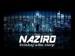 Naziro - Uciekaj Albo Cierp