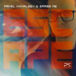 Pavel Khvaleev & Erase Me - Escape