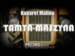Kabaret Malina - Tamta Maszyna (PRZ3MO 4FUN Remix)