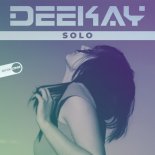 DEEKAY - Solo (Original Mix)