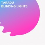 Taradu - Blinding Lights (Dance Mix)