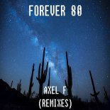 Forever 80 - Axel F (Beverly Hills Cop Theme) (Melbourne Mix)