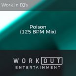 Work In DJ-'s - Poison (125 BPM Mix)