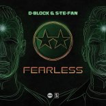 D-Block & S-te-Fan - Fearless (Original Mix)