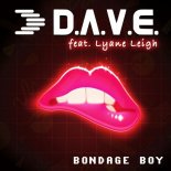 D.A.V.E. feat. Lyane Leigh - Bondage Boy (Radio Edit)