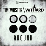 TimeWaster & Withard - Around (Extended Mix)