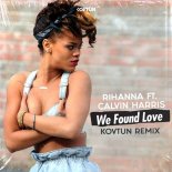 Rihana feat. Calvin Harris - We Found Love (Kovtun Remix)