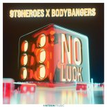 9t9heroes x Bodybangers - No Luck