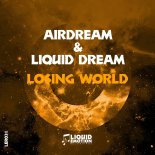 Airdream & Liquid Dream - Losing World (Original Mix)