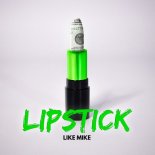 Like Mike feat. S3nsi Molly, Jodi Couture - Lipstick (Original Mix)