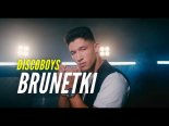 DiscoBoys - Brunetki