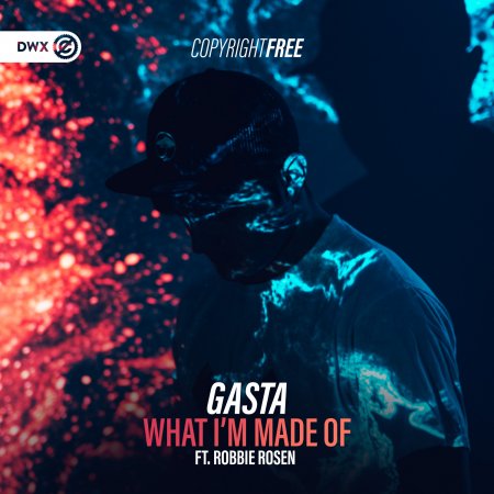 Gasta ft. Robbie Rosen - What I'm Made Of (Radio Edit)