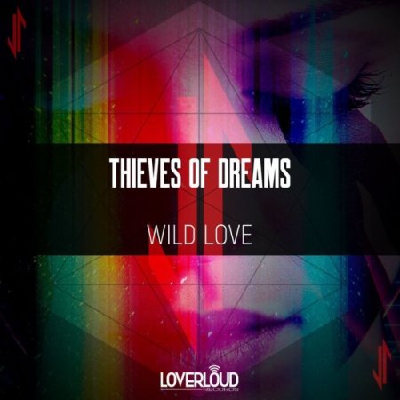 Thieves Of Dreams - Wild Love