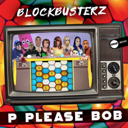 Blockbusterz - P Please Bob (Original Mix)