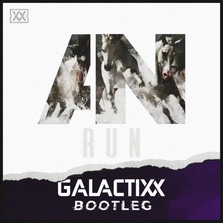 Galactixx - Run (Bootleg)