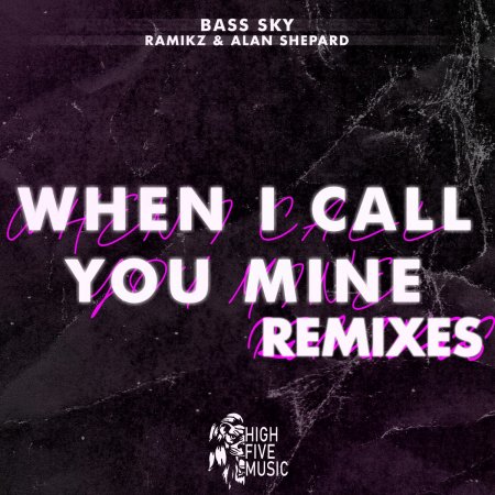 Bass Sky & Ramikz & Alan Shepard - When I Call You Mine