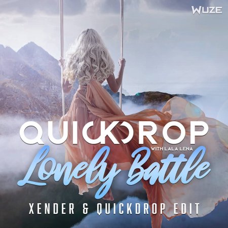 Quickdrop & Lala Lena - Lonely Battle (XENDER & Quickdrop Extended Mix)