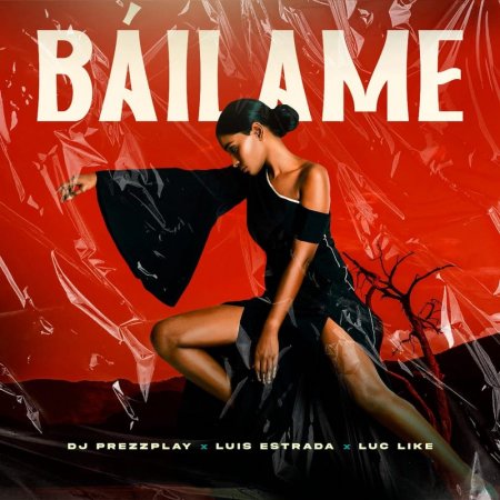 DJ Prezzplay, Luis Estrada & Luc like - Báilame (Club Mix)
