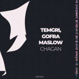Temgri & Gofra Maslow - Chagan (Original Mix)