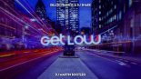 Dillon Francis, DJ Snake - Get Low(DJ MARTIN BOOTLEG 2021)
