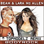 Beam & Lara Mc Allen - Bodyrock (Topmodelz Extended Mix)