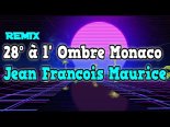 Jean Francois Maurice -  28° à l' Ombre (Monaco) 2021 (DJ Pantelis Remix)