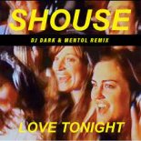 Shouse - Love Tonight (Dj Dark & Mentol Remix 2021)