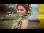 DJ Wituś - Oj Dana (Da Luca Remix)
