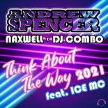 Andrew Spencer x Naxwell x DJ Combo - Think About the Way 2021 (Club Mix)