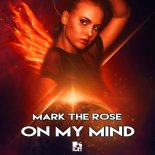 Mark The Rose - On My Mind