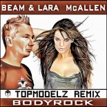 Beam & Lara McAllen - Bodyrock (Topmodelz Remix)