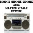 ABBA - GIMMIE GIMMIE GIMMIE 2021 (MATTEO VITALE REWORK)