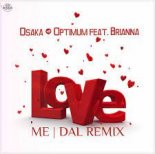 Osaka & Optimum feat. Brianna - Love Me (DAL Remix)