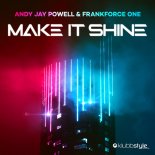 Andy Jay Powell & Frankforce One - Make It Shine (Klubbingman & Andy Jay Powell Mix)