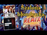 Bayer Full & Boys & Gregoir Cruz - Szalona Blondynka (Remix)