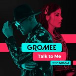 Gromee with CATALI - Talk to Me (Extended Version)
