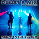 Deejay P-Mix feat. Maxine Baker - Dance to the Rhythm (Original Mix)