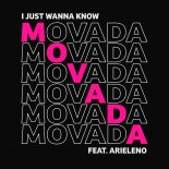 Movada feat. Arieleno - I Just Wanna Know