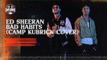 Ed Sheeran - Bad Habits (Camp Kubrick Cover)