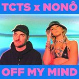 TCTS x Nonô - Off My Mind (Extended)